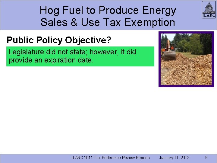 Hog Fuel to Produce Energy Sales & Use Tax Exemption Public Policy Objective? Legislature
