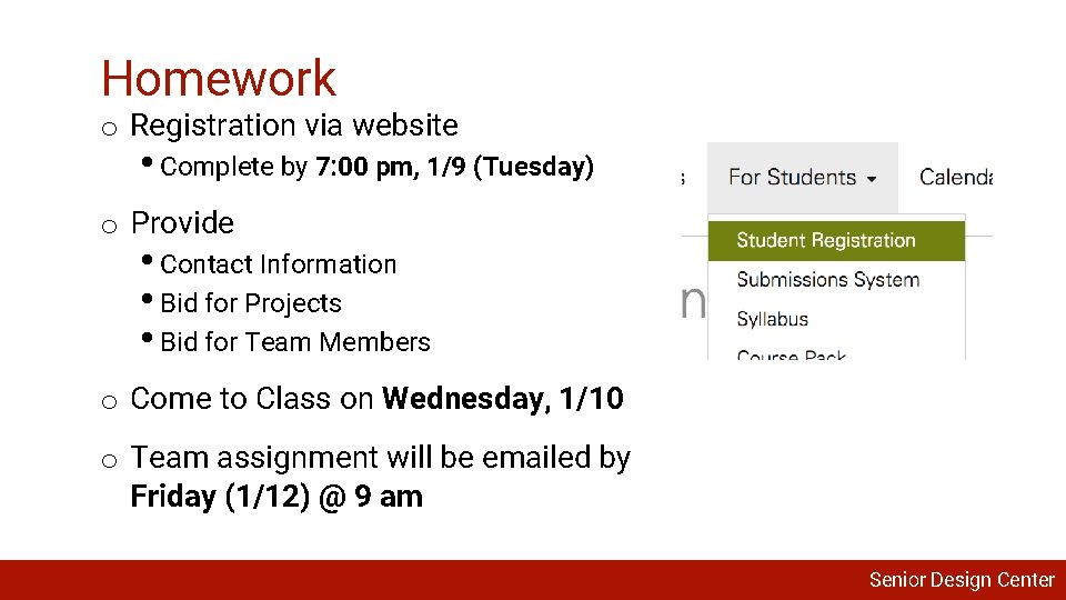 Homework o Registration via website • Complete by 7: 00 pm, 1/9 (Tuesday) o