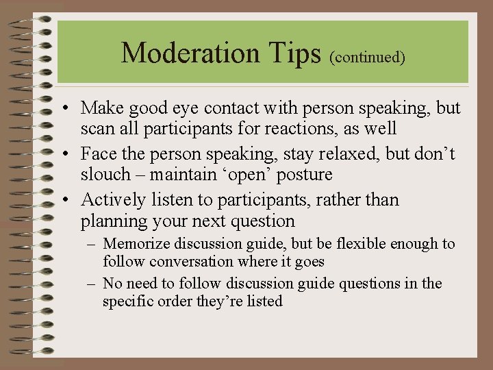 Moderation Tips (continued) • Make good eye contact with person speaking, but scan all Moderation Tips (continued) • Make good eye contact with person speaking, but scan all