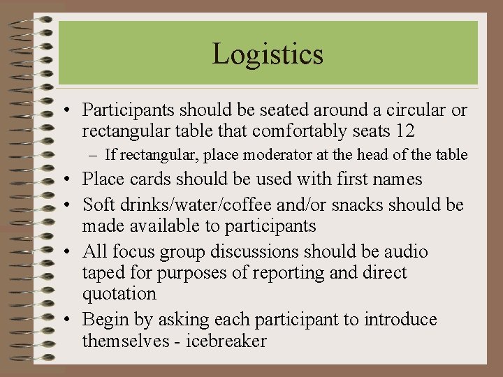 Logistics • Participants should be seated around a circular or rectangular table that comfortably Logistics • Participants should be seated around a circular or rectangular table that comfortably