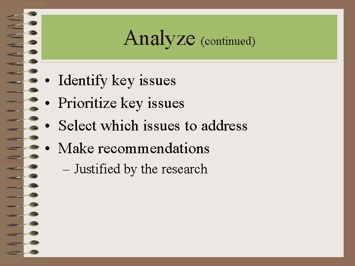 Analyze (continued) • • Identify key issues Prioritize key issues Select which issues to Analyze (continued) • • Identify key issues Prioritize key issues Select which issues to