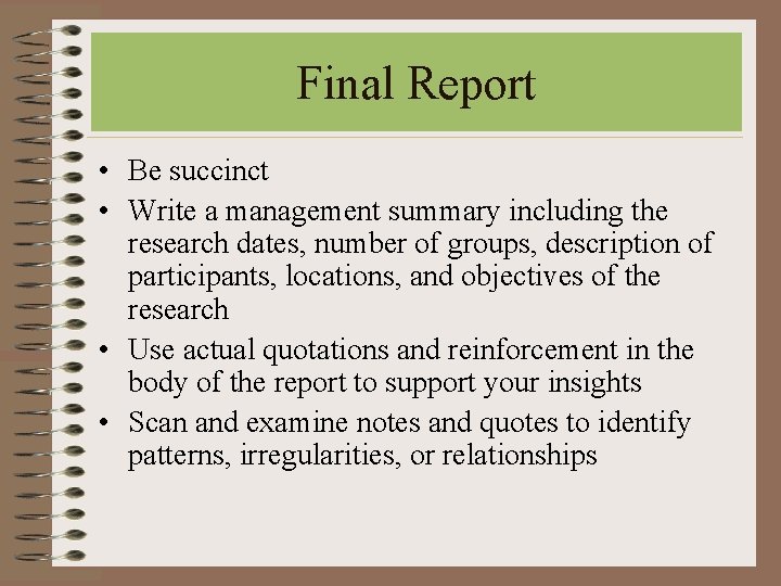 Final Report • Be succinct • Write a management summary including the research dates, Final Report • Be succinct • Write a management summary including the research dates,