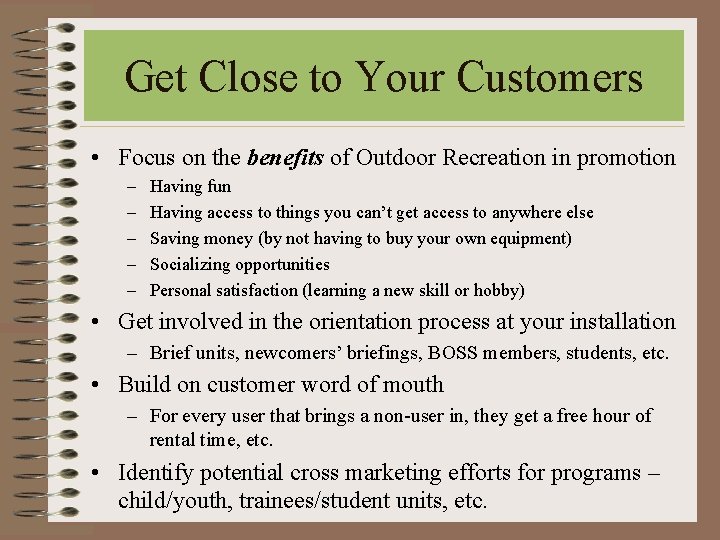 Get Close to Your Customers • Focus on the benefits of Outdoor Recreation in Get Close to Your Customers • Focus on the benefits of Outdoor Recreation in