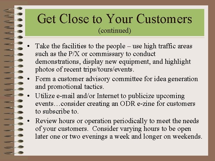 Get Close to Your Customers (continued) • Take the facilities to the people – Get Close to Your Customers (continued) • Take the facilities to the people –
