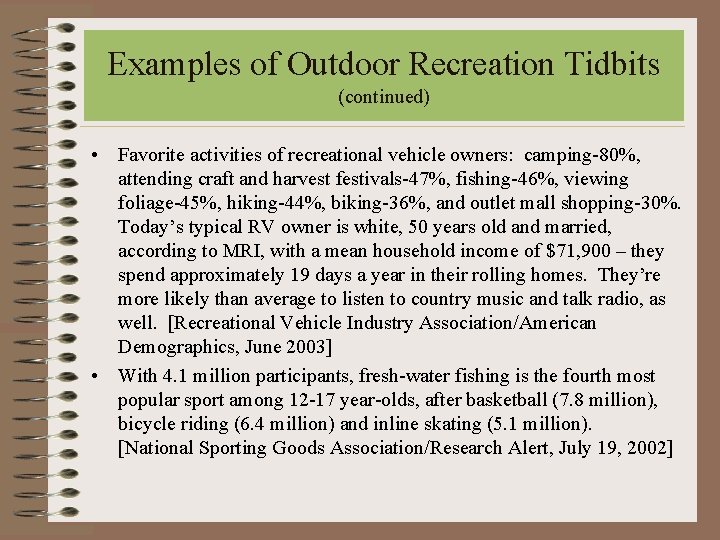 Examples of Outdoor Recreation Tidbits (continued) • Favorite activities of recreational vehicle owners: camping-80%, Examples of Outdoor Recreation Tidbits (continued) • Favorite activities of recreational vehicle owners: camping-80%,
