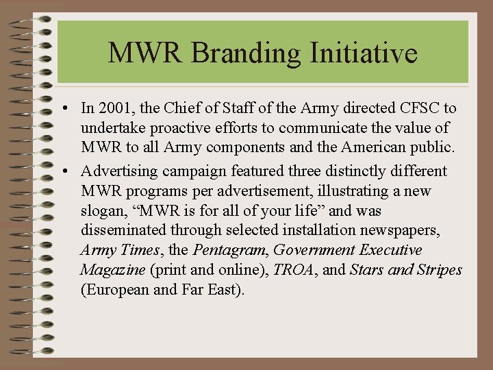 MWR Branding Initiative • In 2001, the Chief of Staff of the Army directed MWR Branding Initiative • In 2001, the Chief of Staff of the Army directed