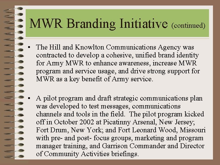 MWR Branding Initiative (continued) • The Hill and Knowlton Communications Agency was contracted to MWR Branding Initiative (continued) • The Hill and Knowlton Communications Agency was contracted to