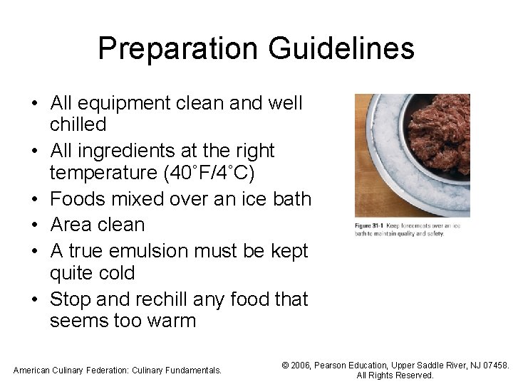 Preparation Guidelines • All equipment clean and well chilled • All ingredients at the
