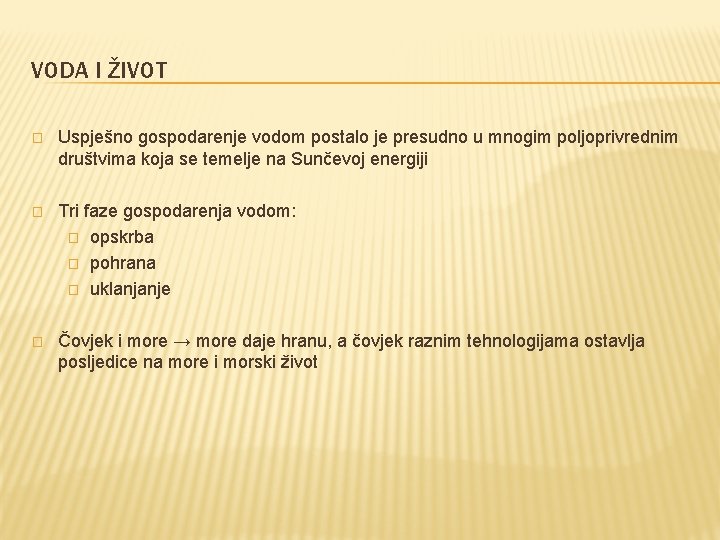 VODA I ŽIVOT � Uspješno gospodarenje vodom postalo je presudno u mnogim poljoprivrednim društvima