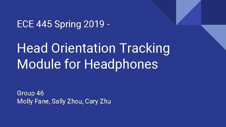 ECE 445 Spring 2019 - Head Orientation Tracking Module for Headphones Group 46 Molly