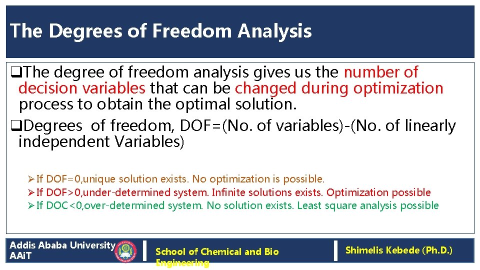The Degrees of Freedom Analysis q. The degree of freedom analysis gives us the