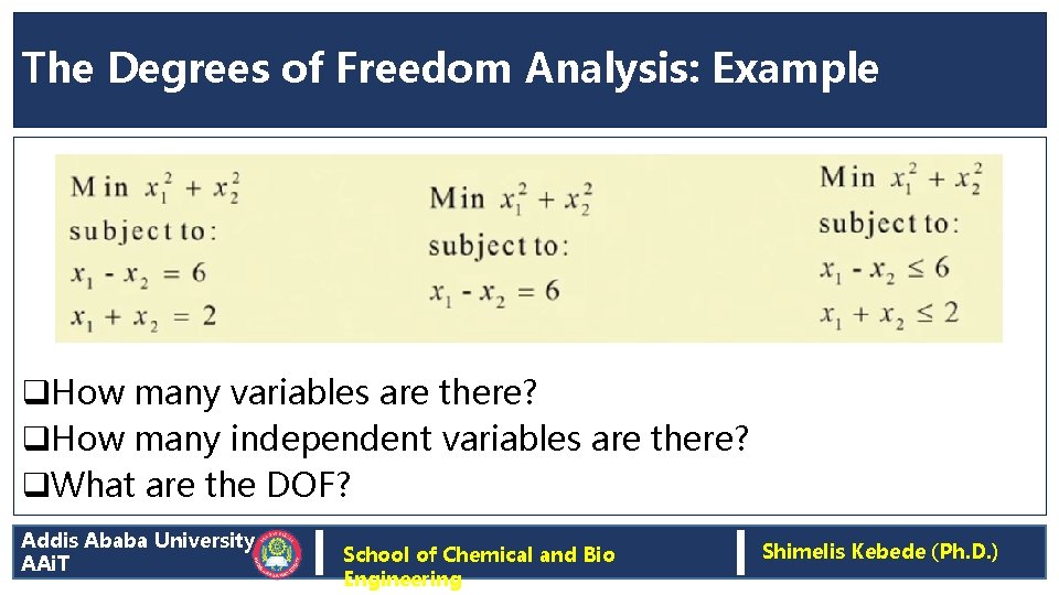 The Degrees of Freedom Analysis: Example q. How many variables are there? q. How