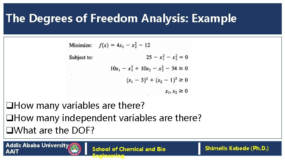 The Degrees of Freedom Analysis: Example q. How many variables are there? q. How