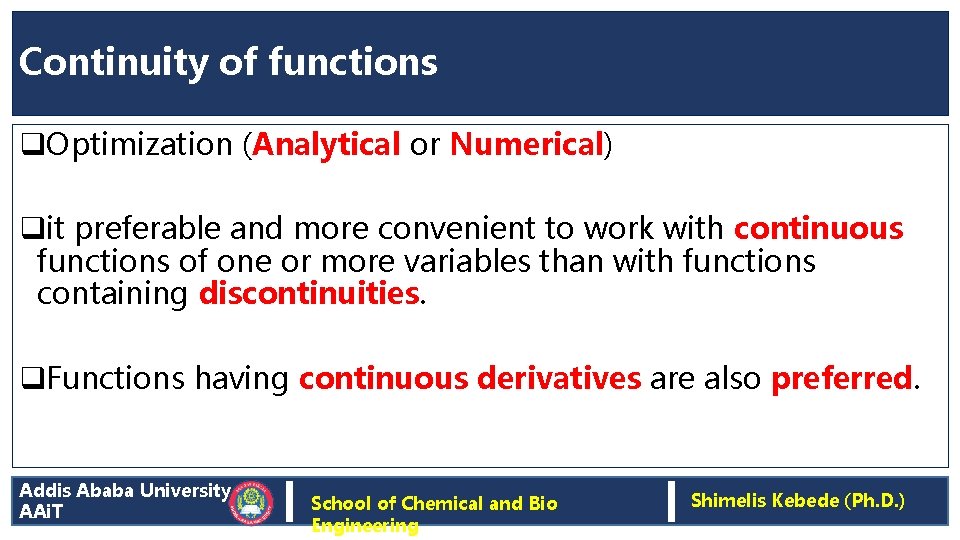Continuity of functions q. Optimization (Analytical or Numerical) qit preferable and more convenient to