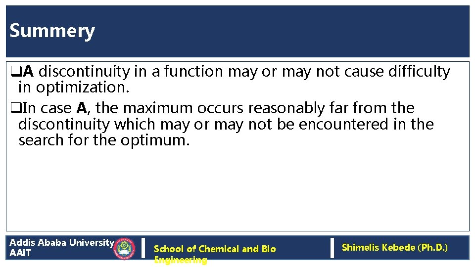 Summery q. A discontinuity in a function may or may not cause difficulty in