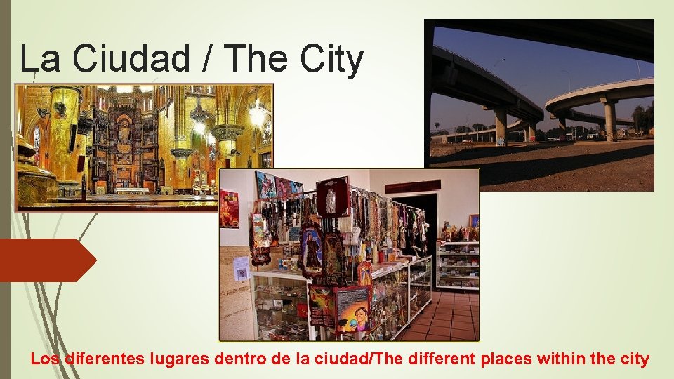 La Ciudad / The City Los diferentes lugares dentro de la ciudad/The different places