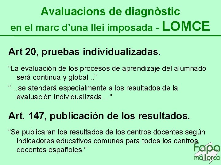 Avaluacions de diagnòstic en el marc d’una llei imposada - LOMCE Art 20, pruebas