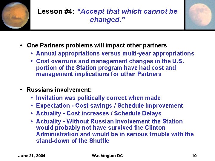 Lesson #4: “Accept that which cannot be changed. ” • One Partners problems will