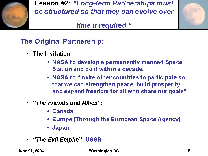 Lesson #2: “Long-term Partnerships must be structured so that they can evolve over time