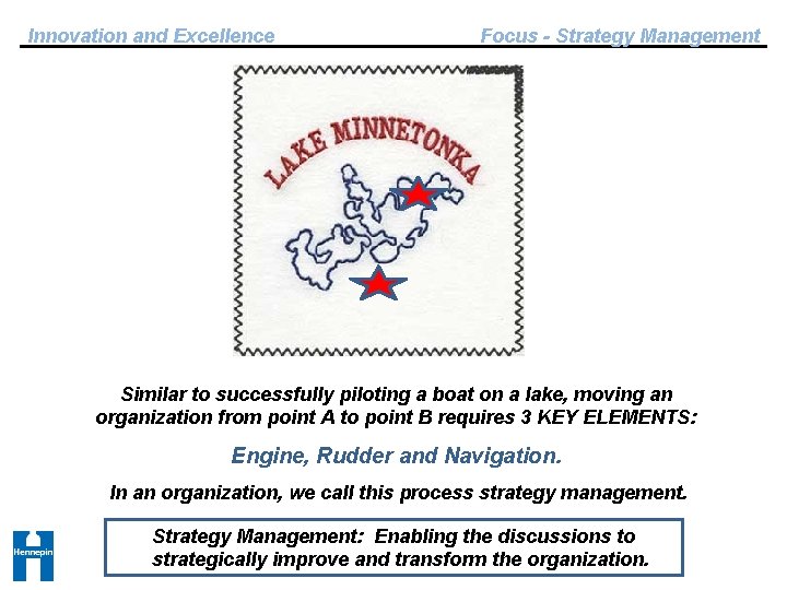 Innovation and Excellence Focus - Strategy Management Similar to successfully piloting a boat on