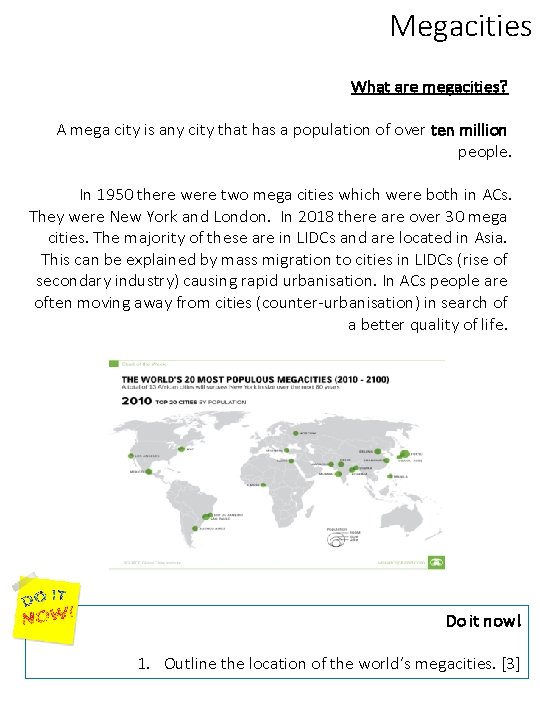 Megacities What are megacities? A mega city is any city that has a population
