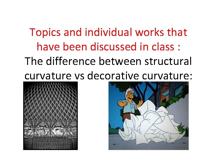 Topics and individual works that have been discussed in class : The difference between