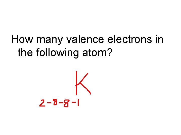 How many valence electrons in the following atom? 