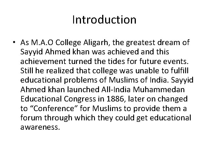 Introduction • As M. A. O College Aligarh, the greatest dream of Sayyid Ahmed
