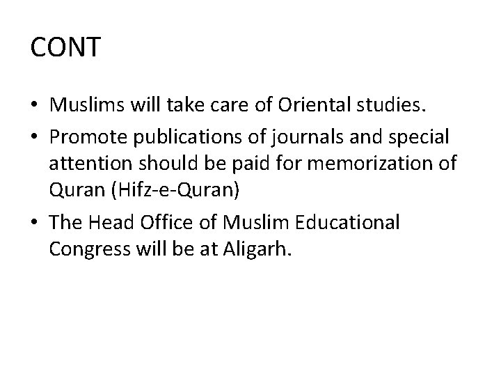 CONT • Muslims will take care of Oriental studies. • Promote publications of journals