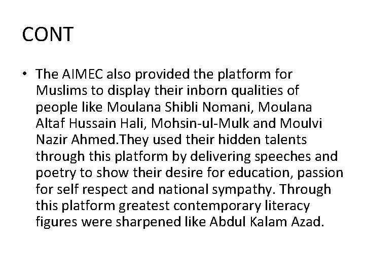 CONT • The AIMEC also provided the platform for Muslims to display their inborn