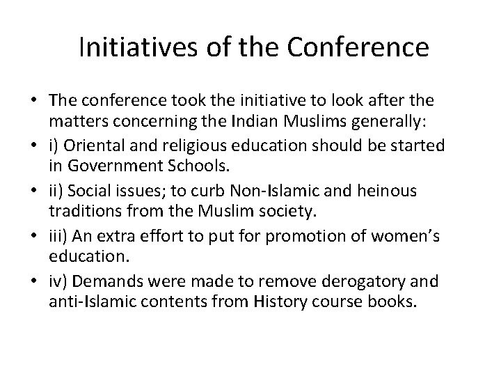 Initiatives of the Conference • The conference took the initiative to look after the
