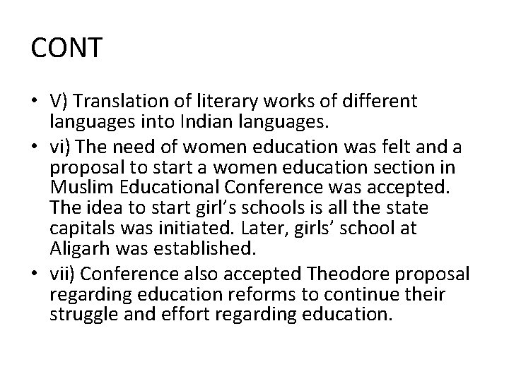 CONT • V) Translation of literary works of different languages into Indian languages. •