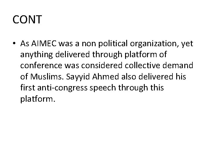 CONT • As AIMEC was a non political organization, yet anything delivered through platform