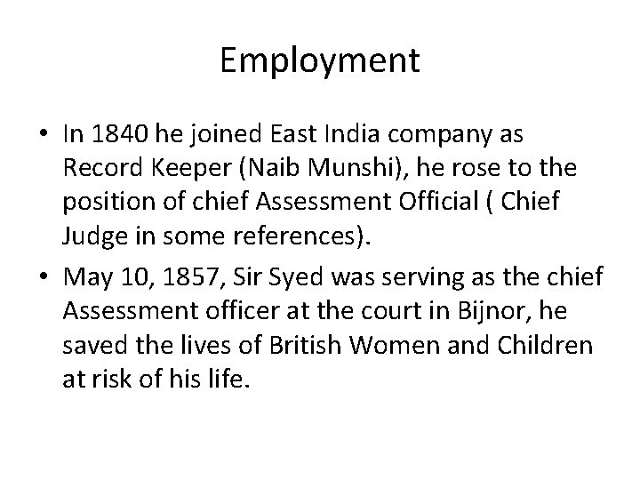 Employment • In 1840 he joined East India company as Record Keeper (Naib Munshi),