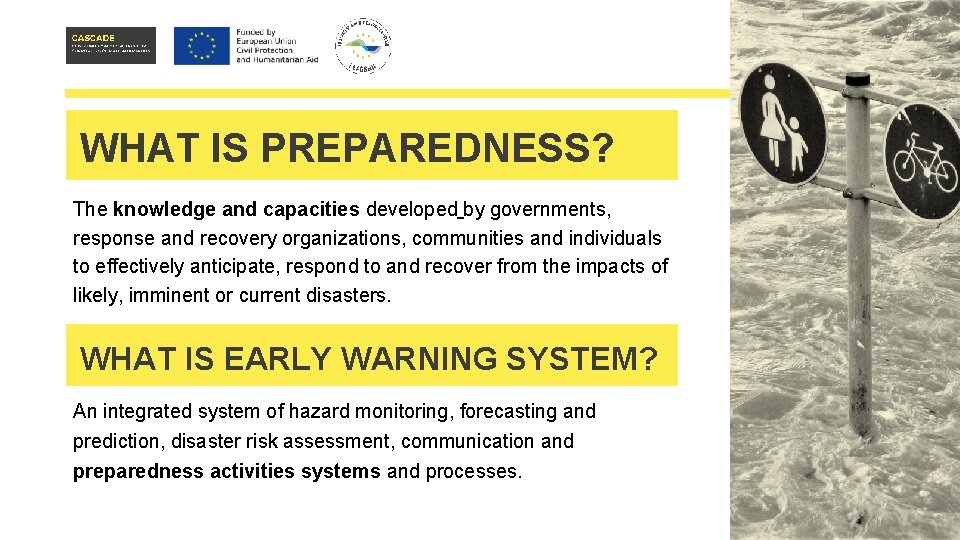 WHAT IS PREPAREDNESS? The knowledge and capacities developed by governments, response and recovery organizations,