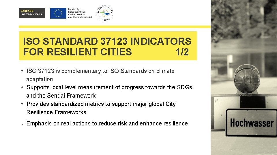 ISO STANDARD 37123 INDICATORS FOR RESILIENT CITIES 1/2 • ISO 37123 is complementary to