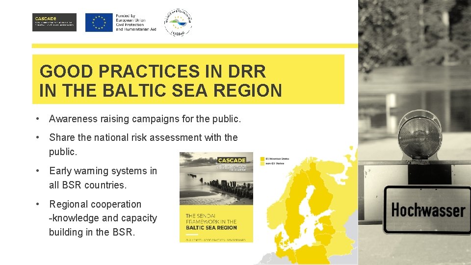 GOOD PRACTICES IN DRR IN THE BALTIC SEA REGION • Awareness raising campaigns for