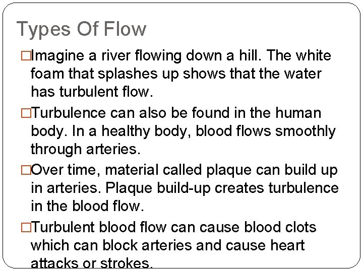 Types Of Flow �Imagine a river flowing down a hill. The white foam that
