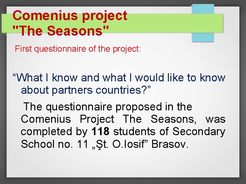 Comenius project "The Seasons" First questionnaire of the project: “What I know and what