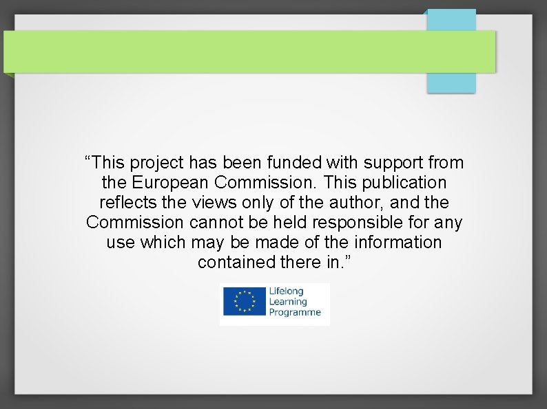 “This project has been funded with support from the European Commission. This publication reflects