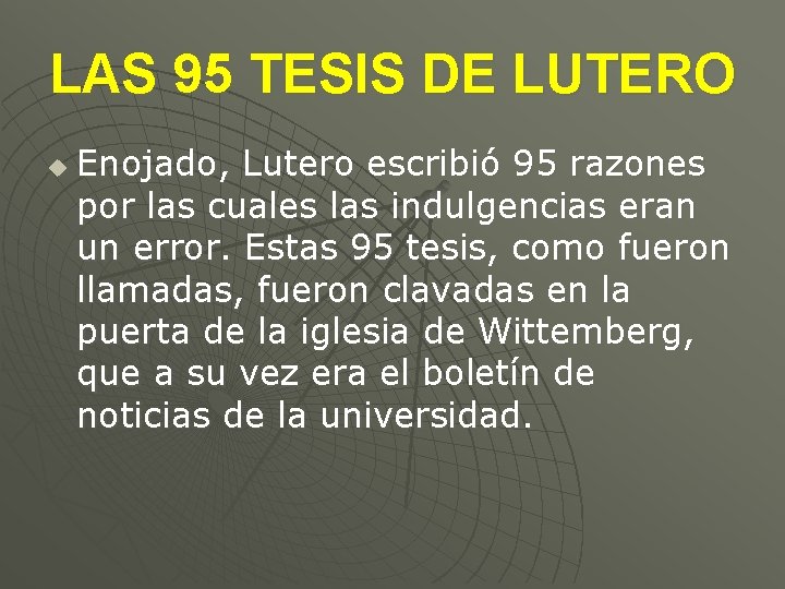LAS 95 TESIS DE LUTERO u Enojado, Lutero escribió 95 razones por las cuales