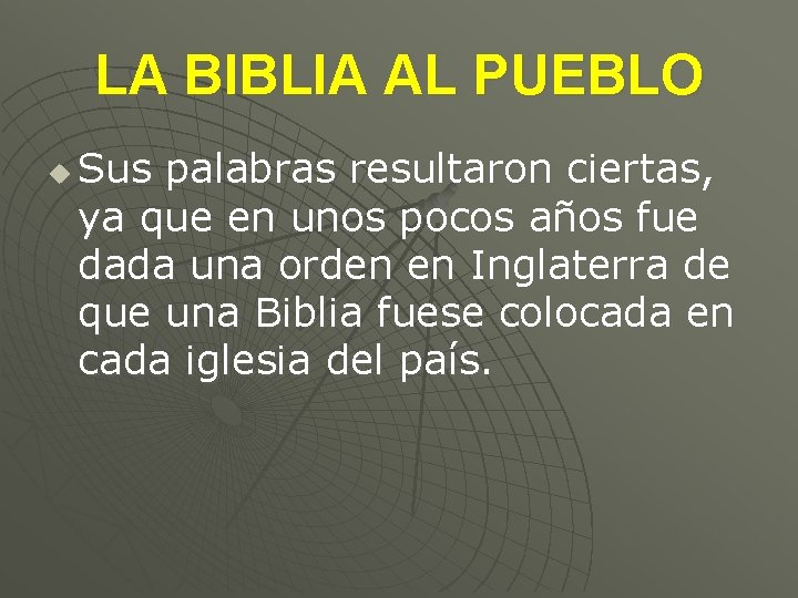 LA BIBLIA AL PUEBLO u Sus palabras resultaron ciertas, ya que en unos pocos