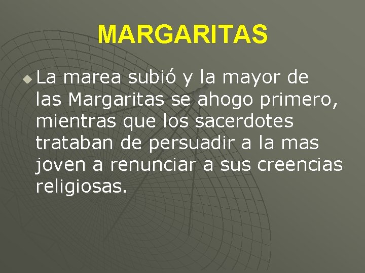 MARGARITAS u La marea subió y la mayor de las Margaritas se ahogo primero,