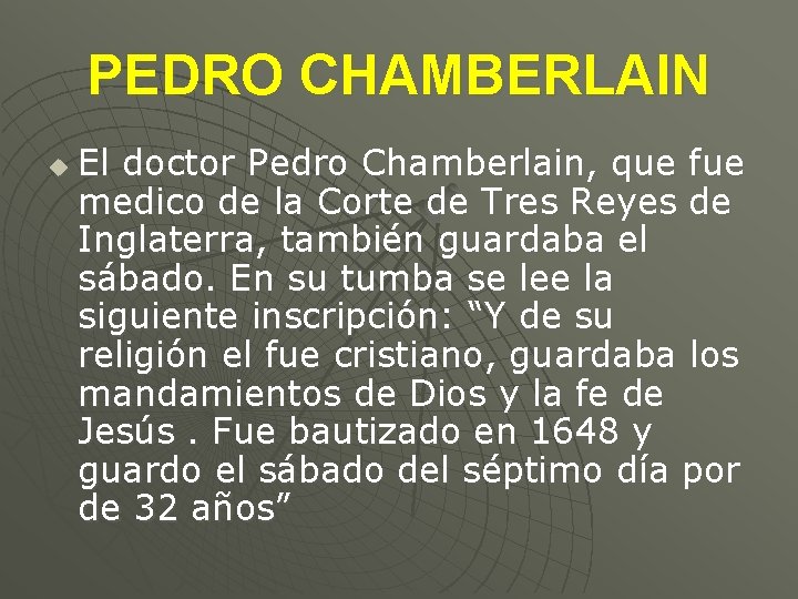 PEDRO CHAMBERLAIN u El doctor Pedro Chamberlain, que fue medico de la Corte de