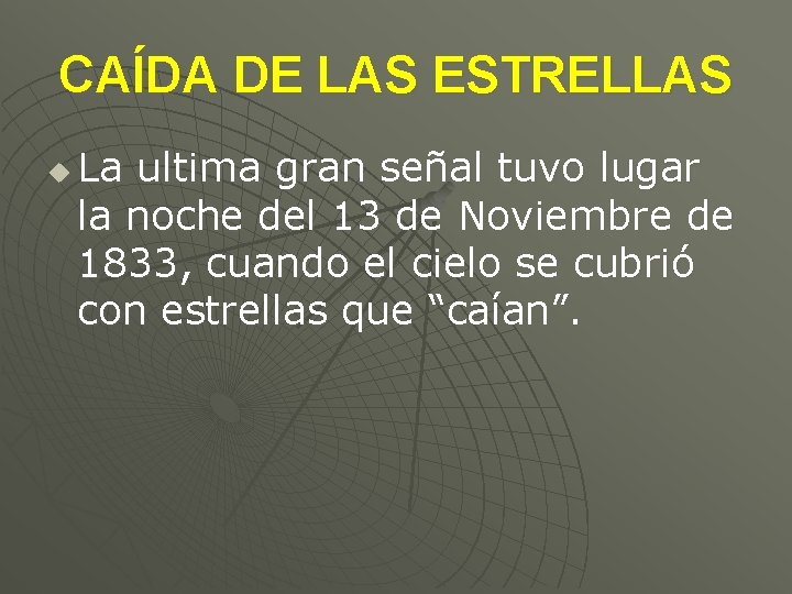 CAÍDA DE LAS ESTRELLAS u La ultima gran señal tuvo lugar la noche del