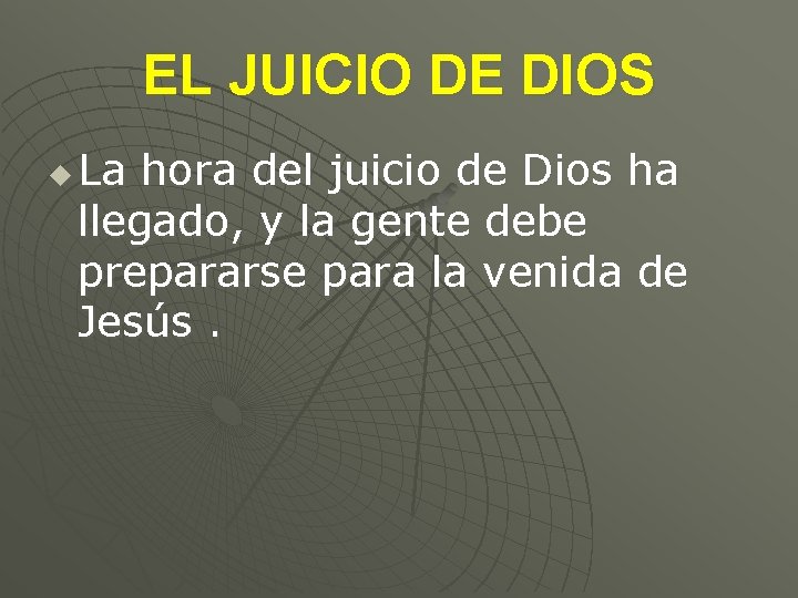 EL JUICIO DE DIOS u La hora del juicio de Dios ha llegado, y