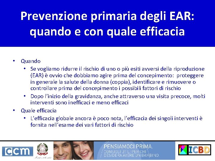 Prevenzione primaria degli EAR: quando e con quale efficacia • Quando • Se vogliamo