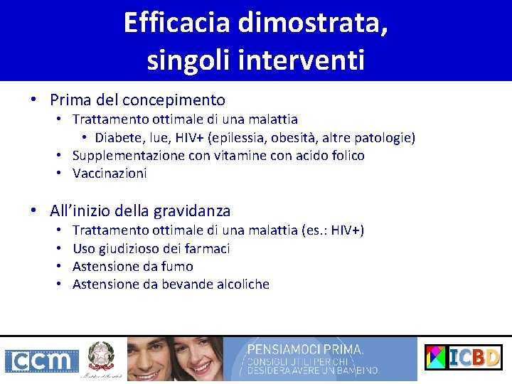 Efficacia dimostrata, singoli interventi • Prima del concepimento • Trattamento ottimale di una malattia