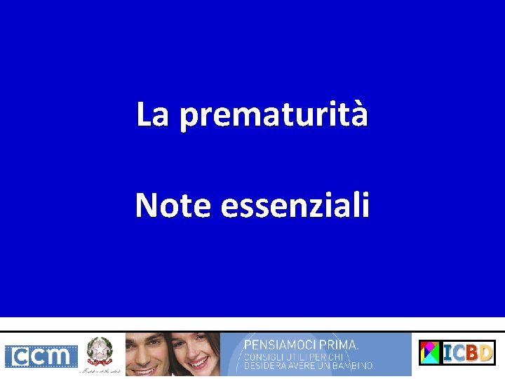 La prematurità Note essenziali 