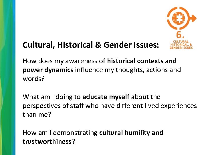 Cultural, Historical & Gender Issues: How does my awareness of historical contexts and power